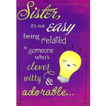 Sister, It's Not Easy Being Related to.... - Birthday Greeting Card - 1430D