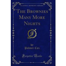 The Brownies Many More Nights (Classic Reprint)