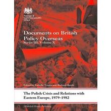 Whitehall Histories-The Polish Crisis and Relations with Eastern Europe, 1979-19