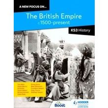 A new focus on The British Empire, 1500 present for KS3 History