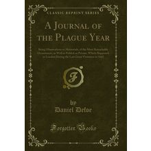 A Journal of the Plague Year (Classic Reprint)