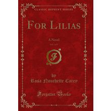 For Lilias, Vol. 1 of 3: A Novel (Classic Reprint)