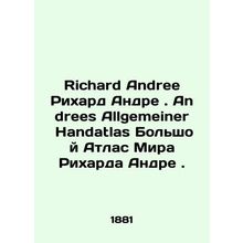 Richard Andre Richard Andre. Andrees Allgemeiner Handatlas Richard Andres Great