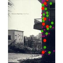 Walid Raad Miraculous Beginnings (French edition)