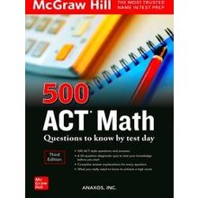500 Act Math Questions To Know By Test Day, Third Edition