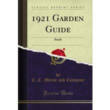 1921 Garden Guide: Seeds (Classic Reprint)