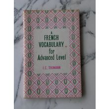 French Vocabulary for Advanced Level by I.C. Thimann Paperback 1974 student book