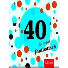 40 Ist Total Fantastisch