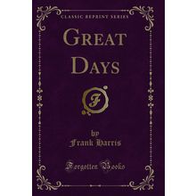 Great Days (Classic Reprint)