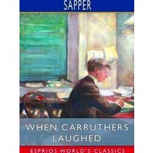 When Carruthers Laughed (Esprios Classics)