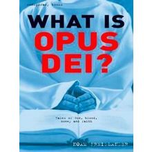 What Is Opus Dei? Tales Of God, Blood, Money And Faith