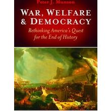 War, Welfare & Democracy