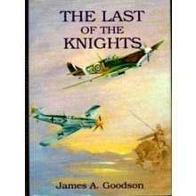 The Last of the Knights by James A. Goodson