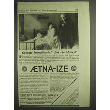 1917 Aetna Insurance Ad - Operate Immediately!