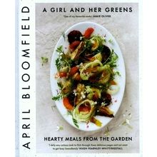 Girl and Her Greens - Hearty Meals From the Garden