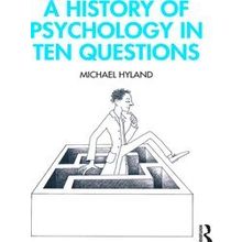 A History Of Psychology In Ten Questions