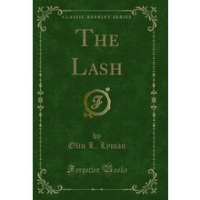 The Lash (Classic Reprint)