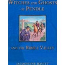 Witches And Ghosts Of Pendle And The Ribble Valley