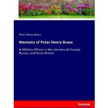 Memoirs of Peter Henry Bruce - Peter Henry Bruce