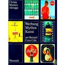 Werbung, Mythos, Kunst: Am Beispiel Coca-Cola