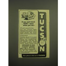 1945 Tucson Arizona Ad - If you can't travel ..plan! Come when you can