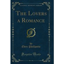 The Lovers a Romance (Classic Reprint)