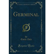Germinal (Classic Reprint)