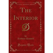 The Interior (Classic Reprint)