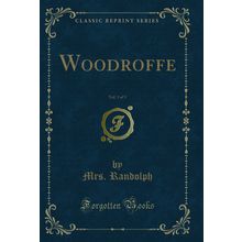 Woodroffe, Vol. 3 of 3 (Classic Reprint)
