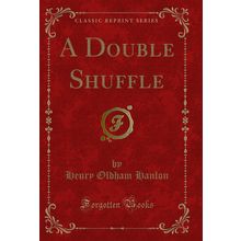 A Double Shuffle (Classic Reprint)