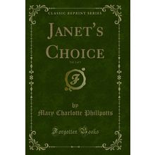 Janet's Choice, Vol. 2 of 3 (Classic Reprint)
