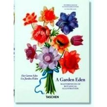 A Garden Eden. Masterpieces Of Botanical Illustration. 40th Ed.
