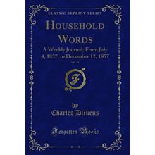 Household Words, Vol. 16: A Weekly Journal; From July 4, 1857, to December 12