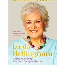 There's Something I've Been Dying to Tell You - Lynda Bellingham