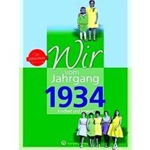 Wir Vom Jahrgang 1934 - Kindheit Und Jugend