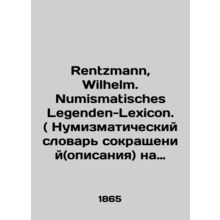 Rentzmann, Wilhelm. Numismatisches Legenden-Lexicon. In German /Rentzmann, Wilh