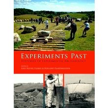 Experiments Past Histories of Experimental Archaeology - Various Authors