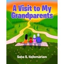 A Visit to My Grandparents - Saba B. Hailemariam