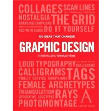 100 Ideas That Changed Graphic Design - Steven Heller; Veronique Vienne