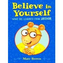 Believe In Yourself: What We Learned From Arthur