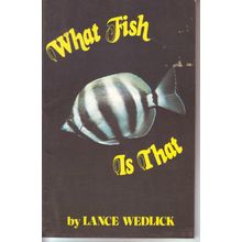 What Fish Is That ~ Lance Wedlick