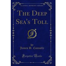 The Deep Sea's Toll (Classic Reprint)