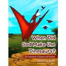 When Did God Make The Dinosaurs