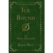 Ice Bound, Vol. 3 of 3 (Classic Reprint)
