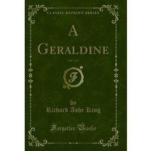 A Geraldine, Vol. 1 of 2 (Classic Reprint)