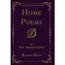Home Poems (Classic Reprint)