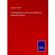 A Compendium of the Law of Real and Personal Property
