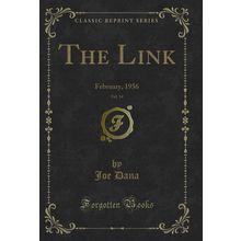 The Link, Vol. 14: February, 1956 (Classic Reprint)