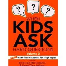 When Kids Ask Hard Questions, Volume 2