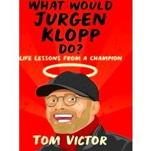 What Would Jurgen Klopp Do?